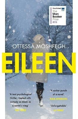 Eileen: Shortlisted for the Man Booker Prize 2016 - Ottessa Moshfegh - cover