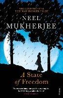 A State of Freedom - Neel Mukherjee - cover