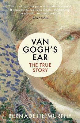 Van Gogh's Ear: The True Story - Bernadette Murphy - cover