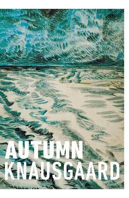 Autumn: From the Sunday Times Bestselling Author (Seasons Quartet 1) - Karl Ove Knausgaard - cover