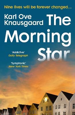 The Morning Star: The compulsive new novel from the Sunday Times bestselling author - Karl Ove Knausgaard - cover