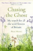 Chasing the Ghost: My Search for all the Wild Flowers of Britain - Peter Marren - cover