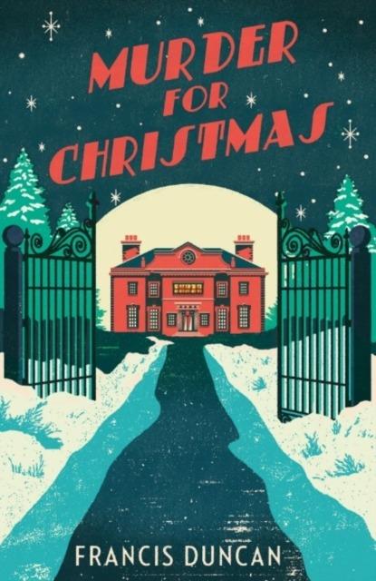 Murder for Christmas: Discover the perfect classic mystery for  Christmas - Francis Duncan - cover