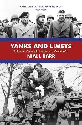 Yanks and Limeys: Alliance Warfare in the Second World War - Niall Barr - cover