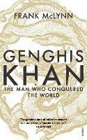Genghis Khan: The Man Who Conquered the World - Frank McLynn - cover