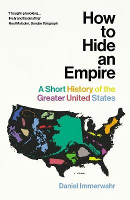 Ibs How to Hide an Empire: A Short History of the Greater United States
