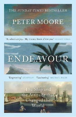 Endeavour: The Sunday Times bestselling biography of Captain Cook’s recently discovered ship - Peter Moore - cover