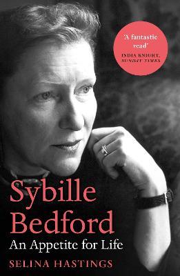 Sybille Bedford: An Appetite for Life - Selina Hastings - cover