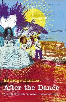 After The Dance: A Walk Through Carnival in Jacmel, Haiti - Edwidge Danticat - cover
