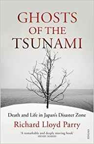 Ghosts of the Tsunami: Death and Life in Japan - Richard Lloyd Parry - cover