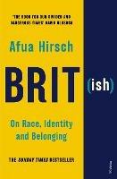 Brit(ish): On Race, Identity and Belonging - Afua Hirsch - cover