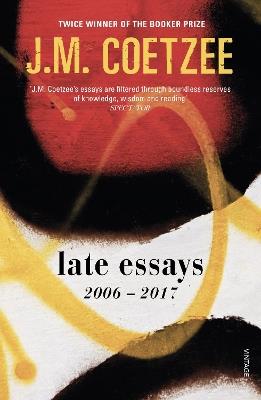Late Essays: 2006 - 2017 - J.M. Coetzee - cover