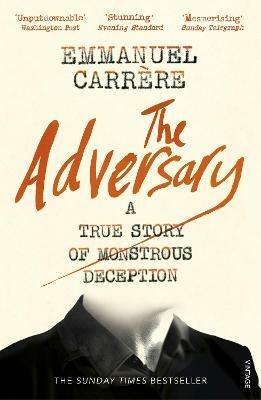 The Adversary: A True Story of Monstrous Deception - Emmanuel Carrère - cover