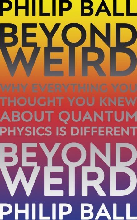 Beyond Weird - Philip Ball - cover