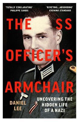 The SS Officer's Armchair: In Search of a Hidden Life - Daniel Lee - cover