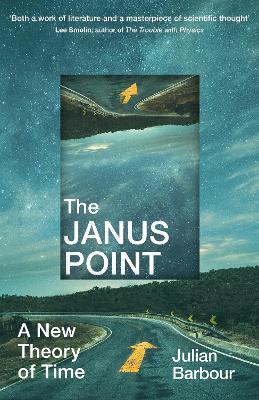 The Janus Point: A New Theory of Time - Julian Barbour - cover