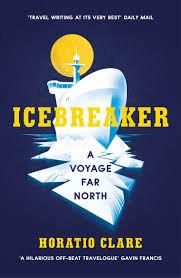 Icebreaker: A Voyage Far North - Horatio Clare - Libro in lingua inglese -  Vintage Publishing 