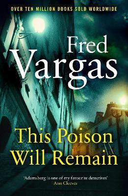 This Poison Will Remain - Fred Vargas - cover