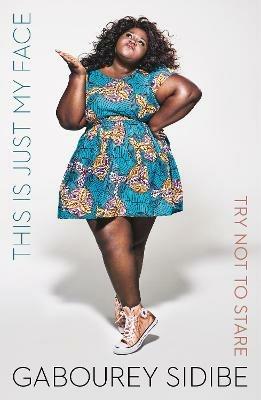 This Is Just My Face: Try Not to Stare - Gabourey Sidibe - cover