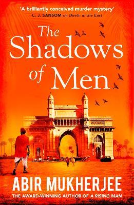 The Shadows of Men: 'An unmissable series' The Times - Abir Mukherjee - cover