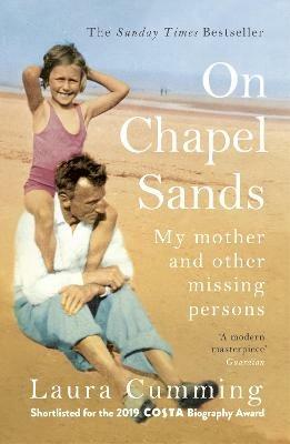 On Chapel Sands: My mother and other missing persons - Laura Cumming - cover