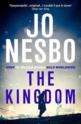 The Kingdom: 'I couldn't put it down' Stephen King - Jo Nesbo - cover