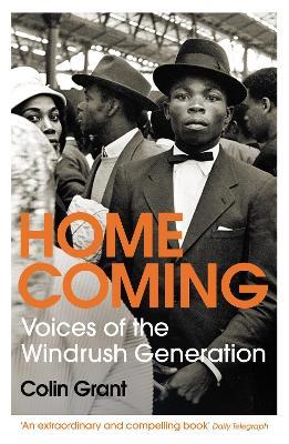 Homecoming: Voices of the Windrush Generation - Colin Grant - cover