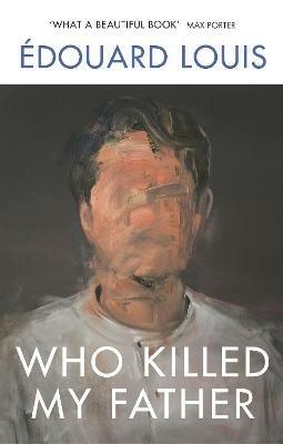 Who Killed My Father - Edouard Louis - cover
