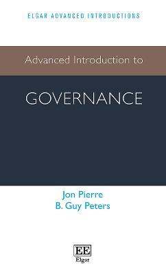 Advanced Introduction to Governance - Jon Pierre,B Guy Peters - cover