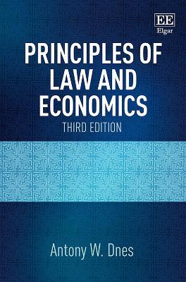 Principles of Law and Economics: Third Edition - Antony W. Dnes - cover