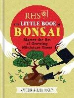 RHS The Little Book of Bonsai: Master the Art of Growing Miniature Trees - Malcolm Hughes,Kath Hughes - cover