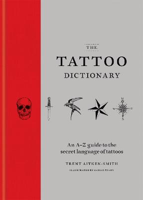 The Tattoo Dictionary - Trent Aitken-Smith,Ashley Tyson - cover
