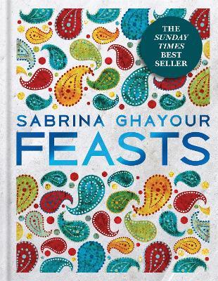 Feasts: THE SUNDAY TIMES BESTSELLER - Sabrina Ghayour - cover