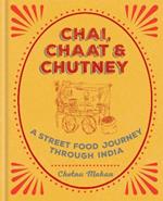 Chai, Chaat & Chutney: A street food journey through India