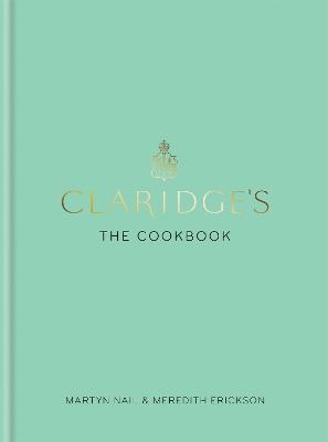 Claridge's: The Cookbook - Martyn Nail,Meredith Erickson - cover