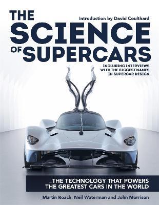 The Science of Supercars: The technology that powers the greatest cars in the world - Martin Roach,Neil Waterman,John Morrison - cover