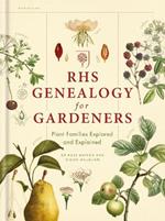 RHS Genealogy for Gardeners: Plant Families Explored & Explained