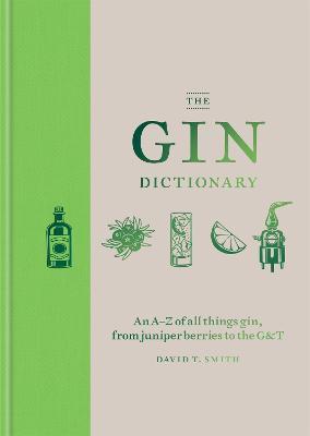 The Gin Dictionary - David T. Smith - cover