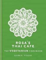 Rosa's Thai Cafe: The Vegetarian Cookbook - Saiphin Moore - cover