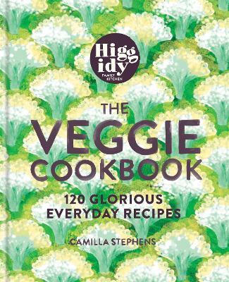 Higgidy – The Veggie Cookbook: 120 glorious everyday recipes - Camilla Stephens - cover