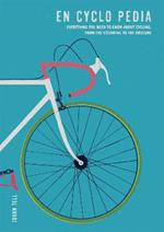 En Cyclo Pedia: Everything you need to know about cycling, from the essential to the obscure