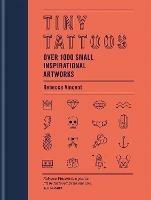 Tiny Tattoos: Over 1,000 Small Inspirational Artworks - Rebecca Vincent - cover