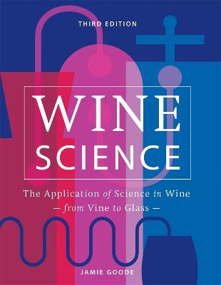 Wine Science: The Application of Science in Winemaking - Jamie Goode - cover