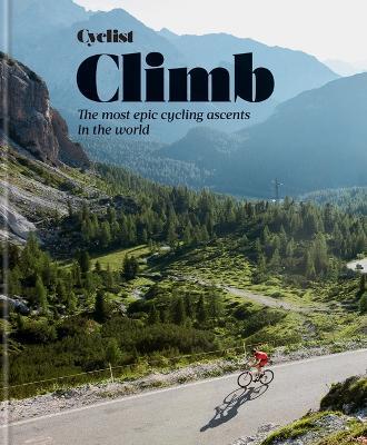 Cyclist - Climb: The most epic cycling ascents in the world - Cyclist - cover