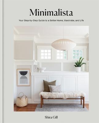Minimalista: Your step-by-step guide to a better home, wardrobe and life - Shira Gill - cover