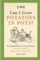 RHS Can I Grow Potatoes in Pots: A Gardener's Collection of Handy Hints to Grow Your Own Food - Sally Nex - cover