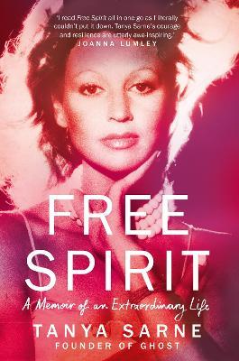 Free Spirit: A Memoir of an Extraordinary Life - Tanya Sarne - cover