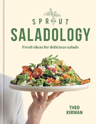 Sprout & Co Saladology: Fresh Ideas for Delicious Salads - Theo Kirwan - cover