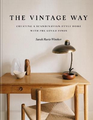 The Vintage Way: Creating a Scandinavian-style home with pre-loved finds - Sarah Marie Winther - cover