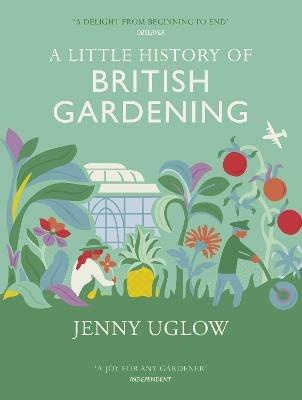 A Little History of British Gardening - Jenny Uglow - cover